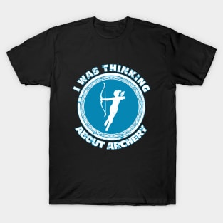 I was thinking about archery T-Shirt